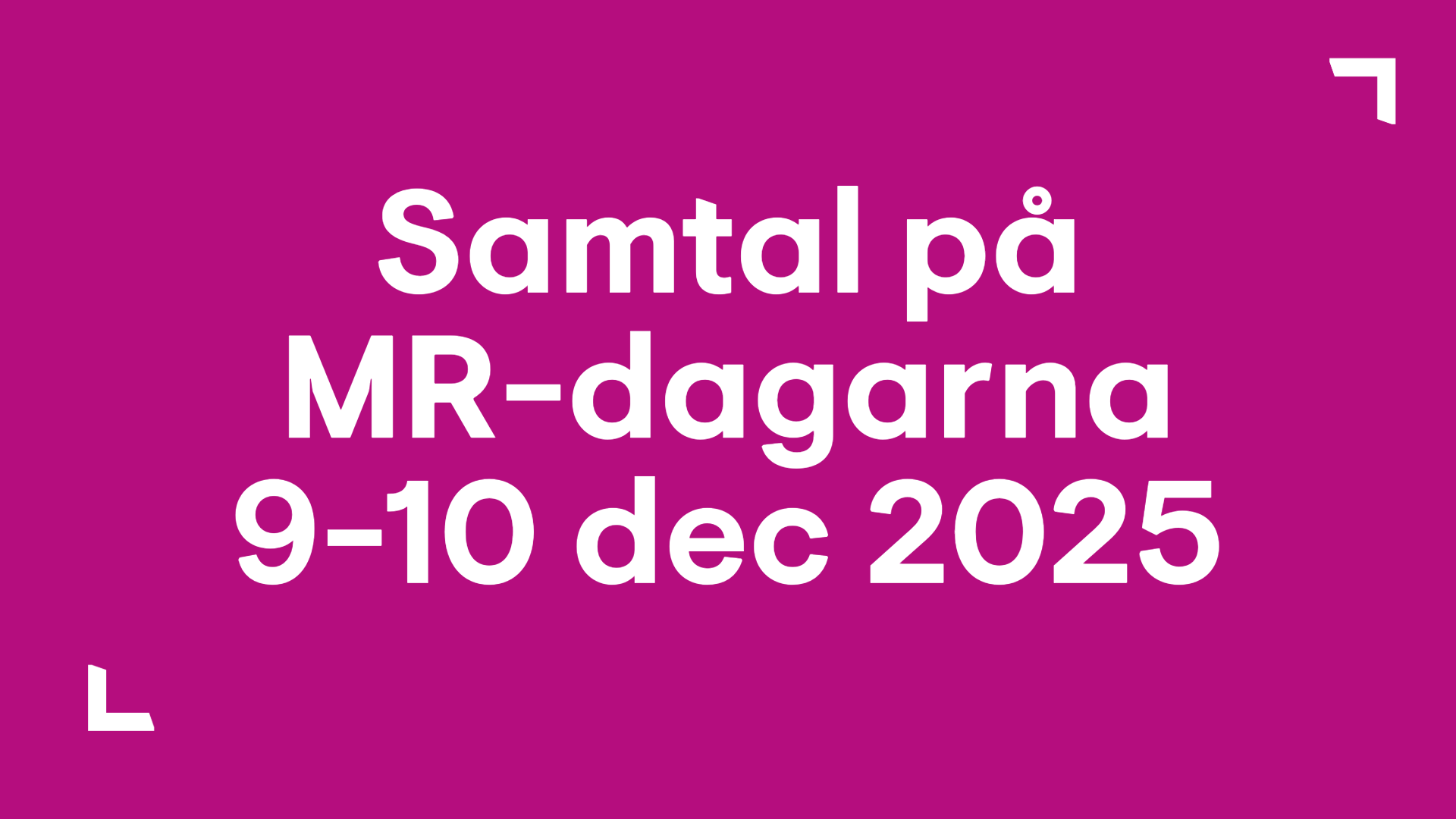 Platta med texten Samtal på MR-dagarna 9-10 dec 2025