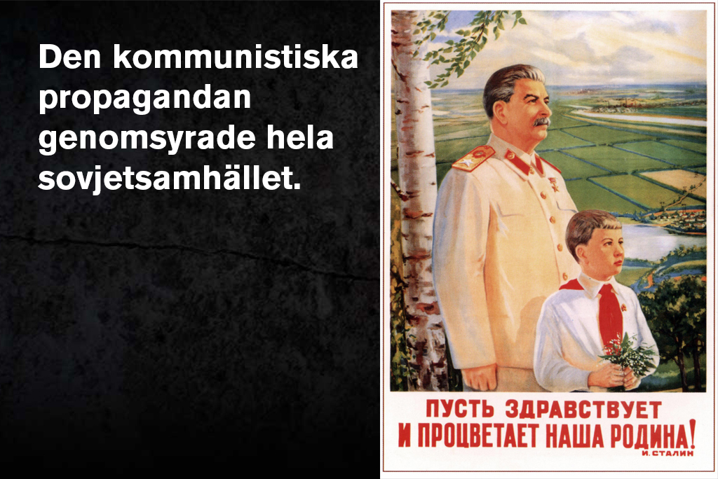 Den kommunistiska propagandan genomsyrade hela sovjetsamhället.