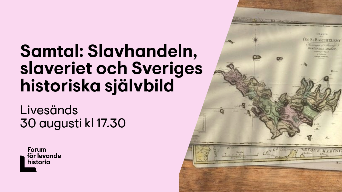 En startbild för samtalet: Slavhandeln, slaveriet och Sveriges historiska självbild.