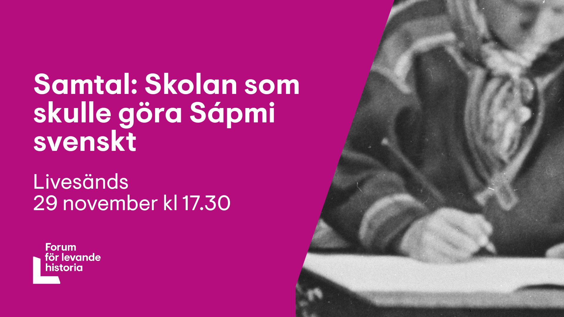 Stillbild: Samtal: Skolan som skulle göra Sápmi svenskt. Livesändnings startar 17:30 den 29 november.